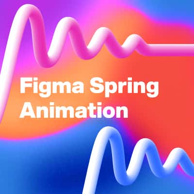 figma spring animations